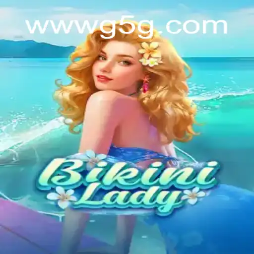 Exploring the Exciting World of BikiniLady on G5G.COM Platform