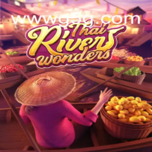 ThaiRiverWonders: Navigating the Excitement on G5G.COM Platform-Online Cassino Brasil #1